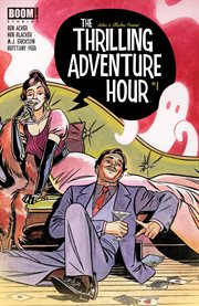 The thrilling adventure hour. Issue number 1, Thrilling tales of adventure and supernatural suspense! cover image
