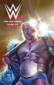 WWE: Then, Now, Forever. Volume 4, issue 1 cover image
