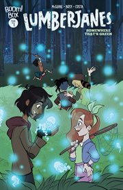 Lumberjanes: somewhere that's green. Issue 1 cover image