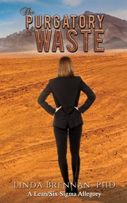 The purgatory of waste. A Lean/Six Sigma Allegory cover image