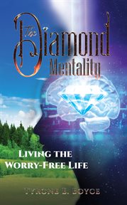 The diamond mentality. Living the Worry-Free Life cover image