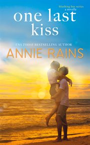 One last kiss : Blushing Bay Series, Book 3 cover image