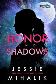 Honor and shadows : a Starlight's shadow prequel short story cover image