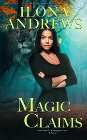 Magic Claims : Kate Daniels: Wilmington Years cover image