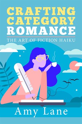 Cover image for Crafting Category Romance - The Art of Fiction Haiku