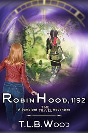 Robin hood, 1192. Young Adult Time Travel Adventure cover image