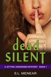 Dead silent (a jettine jorgensen mystery, book 1) cover image