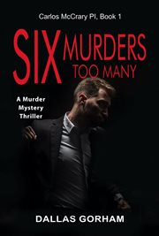 Six murders too many : a Carlos McCrary novel cover image