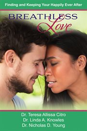 Breathless love. Finding And Keeping Your Happily Ever After cover image