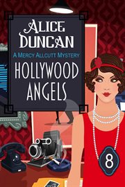 Hollywood Angels : Historical Cozy Mystery. Mercy Allcutt Mystery cover image