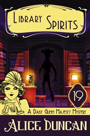 Library Spirits : Historical Cozy Mystery. Daisy Gumm Majesty Mystery cover image