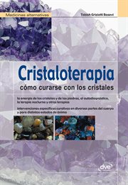 Cristaloterapia - cómo curarse con los cristales : Cómo curarse con los cristales cover image