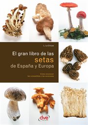 EL GRAN LIBRO DE LAS SETAS DE España Y EUROPA cover image