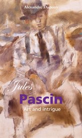 Jules Pascin : Art and Intrigue cover image