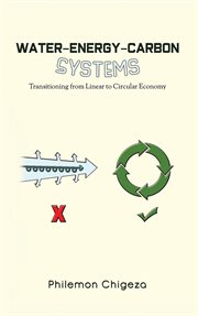 Water – energy – carbon systems. Transitioning from Linear to Circular Economy cover image