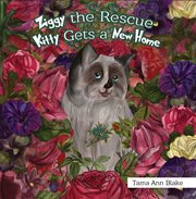 Ziggy the Rescue Kitty Gets a New Home cover image