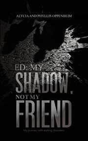 ED : my shadow, not my friend cover image