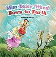 Miss Daisy Weed down to earth cover image