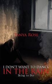 I don't want to dance in the rain. Dying to Die cover image