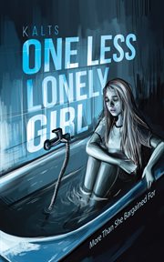 One Less Lonely Girl : More Than She Bargained For cover image
