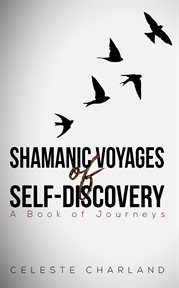 Shamanic voyages of self-discovery cover image