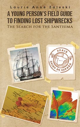 Cover image for A Young Person's Field Guide to Finding Lost Shipwrecks