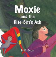 Moxie and the kite-bite'n ash cover image
