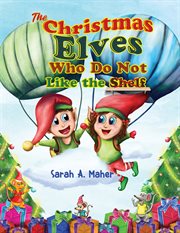 The Christmas elves who do not like the shelf cover image