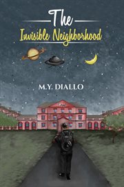 The invisible neighborhood cover image