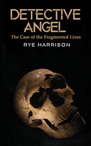 Detective angel. The Case of the Fragmented Lives cover image