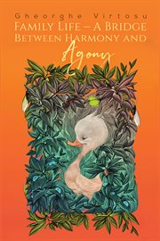 Family life : a bridge between harmony and agony cover image