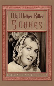 My mother killed snakes cover image