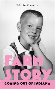 Farm story : coming out of Indiana cover image