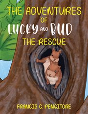 The adventures of lucky and bud. The Rescue cover image