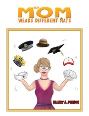 My mom wears different hats cover image