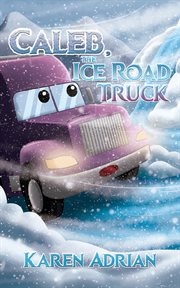 Caleb, the ice road truck cover image