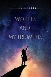 My cries and my triumphs cover image