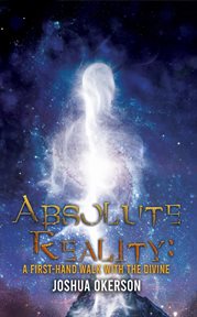 Absolute reality. A First-Hand Walk with the Divine cover image