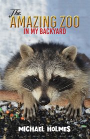 The Amazing Zoo in My Backyard cover image