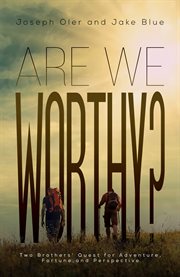 Are we worthy? cover image