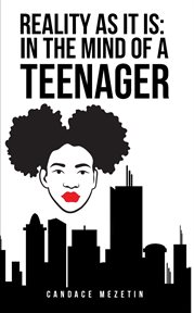 Reality as it is : in the mind of a teenager cover image
