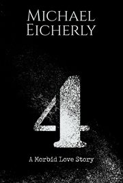 4 : A Morbid Love Story cover image