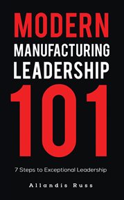 Modern manufacturing leadership 101 cover image