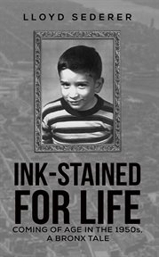 Ink-stained for life. Coming of Age in the 1950s, A Bronx Tale cover image
