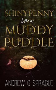Shiny penny in a muddy puddle cover image