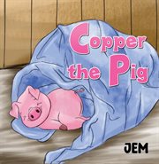Copper the pig cover image