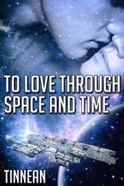 To love through space and time cover image