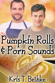 Pumpkin Rolls and Porn Sounds cover image