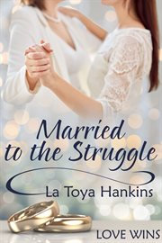 MARRIED TO THE STRUGGLE cover image