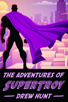 Cover image for The Adventures of SuperTroy
